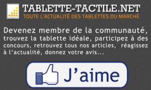 Devenez fan de Tablette-Tactile.net sur Facebook Devenez fan de Tablette-Tactile.net sur Facebook